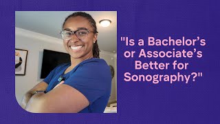 Is a Bachelor’s or Associate’s Better for Sonography? #ultrasoundtech