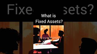 What is Fixed Assets? #upgradingway #accountant #interviewquestions #short #accounting #fixedassets