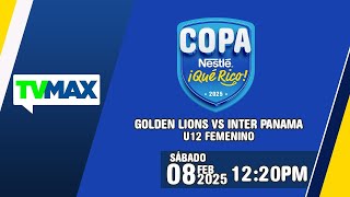 GOLDEN LIONS 🆚 INTER PANAMA | ⚽ COPA NESTLE 🔵🟡¡QUÉ RICO!⚽ | U-12 | EN VIVO