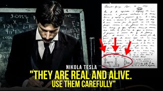 Millions will use it! NIKOLA TESLA "They are Real and Alive. Use Them Carefully!"