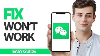 How To Fix WeChat App Won't Work | Final Solution