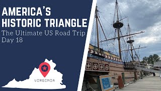 The Ultimate US Road Trip - Day 18 (America’s Historic Triangle)