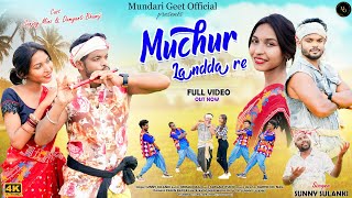 MUCHUR LANDDA RE//NEW MUNDARI SONG//SINGER SUNNY SULANKI// SUPERHIT MUNDARI  SONG 2023