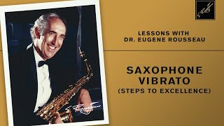 Lessons with Dr. Eugene Rousseau: Saxophone Vibrato (Steps to Excellence)