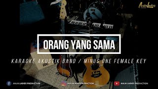 Virgoun - Orang Yang Sama (OST. Aku Dan Mesin Waktu) Akustik Band Karaoke/Minus One Female Key
