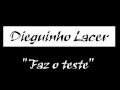 dieguinho lacer faz o teste