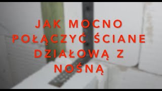 JAK MOCNO POŁĄCZYĆ ŚCIANĘ DZIAŁOWĄ Z NOŚNĄ