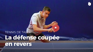 Comment faire une défense revers, avec Mathieu Combe | Tennis de Table