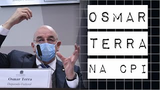 OSMAR TERRA NA CPI: UM RESUMO