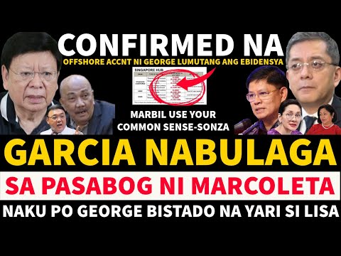 garcia nabulaga sa pasabog ni Marcoleta confirmed garcia bistado na! marbil use your common sense!