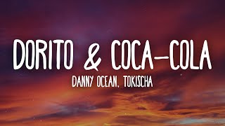 Danny Ocean, Tokischa - Dorito & Coca-Cola (Letra/Lyrics)