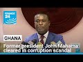 Former president of Ghana John Mahama cleared in Airbus corruption scandal • FRANCE 24 English