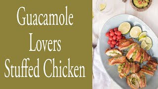 Guacamole Lovers Stuffed Chicken