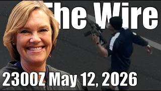The Wire - May 12, 2026