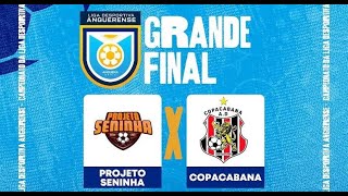 Futebol ao vivo - Final Campeonato Anguerense 2024 - Projeto Seninha x Copacabana