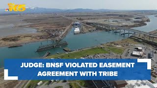 BNSF Railway violated access agreement with Swinomish Tribe, judge rules