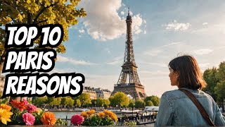 Why Paris is a Must-Visit: Top 10 Reasons You Can't Ignore! | Wanderlust Diaries