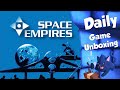 Space Empires 4X - Daily Game Unboxing