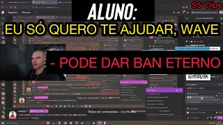 ALUNO AJUDOU O WAVE E FOI BANIDO!!!