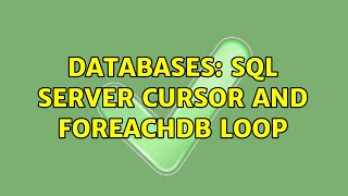 Databases: SQL Server cursor and foreachdb loop (2 Solutions!!)