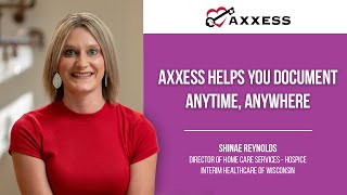 Axxess Helps You Document Anytime, Anywhere