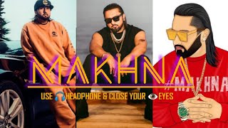 Makhna (8D Version) | Yo Yo Honey Singh | Neha kakker | New Punjabi Song 2021