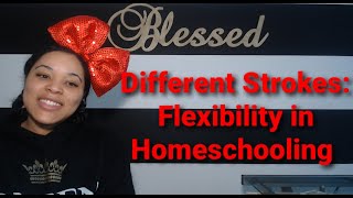 Different Strokes: Flexibility in Homeschooling