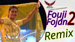 Fouji Fojan 2 Remix Song | Sapna Choudhary Ft. Dinesh Loharu New Haryanvi Song 2024