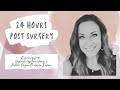 Recovery Update - 24 Hours Post Prolapse Repair Surgery & Vaginal Hysterectomy