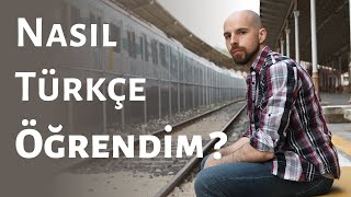 Nasıl Türkçe Öğrendim? (Dil öğrenmek için çeşitli yöntemler)