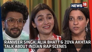 Ranveer Singh, Alia Bhatt & Zoya Akhtar Talk About Indian Rap Scenes