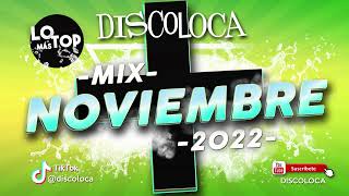 sesión MIX NOVIEMBRE 2022  DJ DISCOLOCA / La Bachata , Hey Mor , Monotonía , Punto 40 , Memorias ...