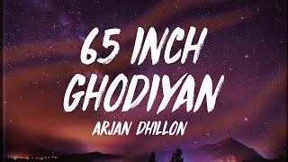 Arjan Dhillon - 65 Inch Ghodia (Lyrics) ''6-6 foot jatt ne''