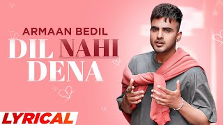 Dil Nahi Dena (Lyrical) | Armaan Bedil ft Raashi Sood | Bachan Bedil | Latest Punjabi Songs 2022