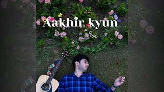 Aakhir Kyun (Official Lyric Video) | Varun Seth | Sudhanshu Devran