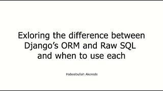 Exploring the difference between Django’s ORM & Raw SQL and when to use which - Habeebullah Akorede