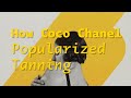 How did Coco Chanel popularize Tanning?