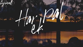 [lyrics] Har ek pal - Ashu Shukla | lyrical