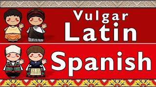 VULGAR LATIN & SPANISH