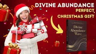 Divine Abundance Wave|Divineabundance:The Best Christmas Of Your Life | Divine Abundance Wave Review