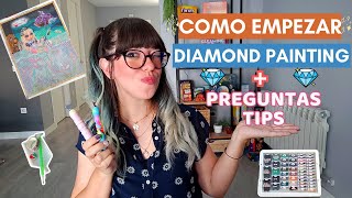 💎Como EMPEZAR DIAMOND PAINTING +  TIPS y Preguntas💎