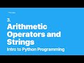 Python Programming #3 - Arithmetic Operators and Strings