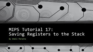 MIPS Tutorial 17 Saving Registers to the Stack