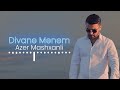 azer mashxanli divanə mənəm official audio