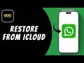 HOW TO RESTORE WHATSAPP FROM ICLOUD