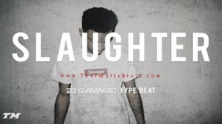 21 Savage Type Beat - Slaughter (Prod. By Mvrino YFBG)