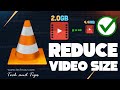 How to Reduce Video File Size Without Losing Quality Using VLC Media Player