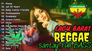 LAGU BARAT REGGAE Santai FULL BASS Terbaru Reggae Full Album Slow Tik Tok Terbaru 2021 Viral