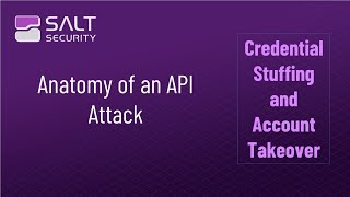 “Anatomy of an API Attack: Credential stuffing and Account Takeover”