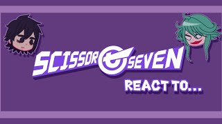 Scissor Seven react to... (1/3)